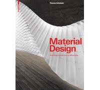 Material Design: Informing Architecture by Materiality