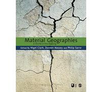 Material Geographies: A World in the Making (Published in association with The Open University)