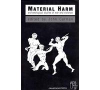 Material Harm: Archaeological Studies of War and Violence