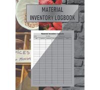 Material Inventory Logbook: 8.5 x 11 Size Log Book for Small Business | Inventory Log Book | Material Control Record | Stock Control Log Sheet | Supply Chain Inventory