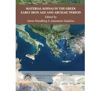 Material Koinai in the Greek Early Iron Age and Archaic Period: Acts of an International Conference at the Danish Institute at Athens, 30 January-1 ... of the Danish Institute at Athens)