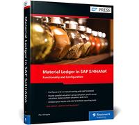 Material Ledger in SAP S/4HANA: Functionality and Configuration