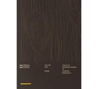 Material Matters 01: Wood: Creative interpretations of common materials: 1