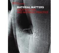 Material Matters: Architecture and Material Practice