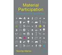 Material Participation: Technology, the Environment and Everyday Publics