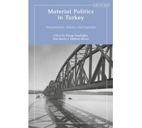Material Politics in Turkey : Infrastructure, Science, and Expertise
