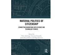 Material Politics of Citizenship: Connecting Migrations with Science and Technology Studies