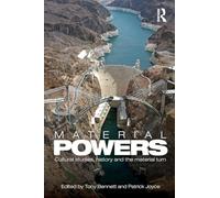Material Powers: Cultural Studies, History and the Material Turn (CRESC) – Routledge