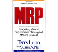 Material Requirements Plannning: Integrating Material Requirement Planning and Modern Business (IRWIN/APICS SERIES IN PRODUCTION MANAGEMENT)