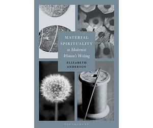 Material Spirituality in Modernist Women’s Writing