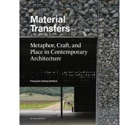 Material Transfers : Metaphor, Craft, and Place in Contemporary Architecture