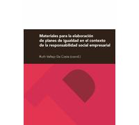 Materiales para la elaboración de planes de igualdad en el contexto de la responsabilidad social empresarial (Textos Docentes)