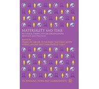 Materiality and Time: Historical Perspectives on Organizations, Artefacts and Practices (Technology, Work and Globalization)
