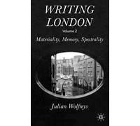 Materiality, Memory, Spectrality (v. 2) (Writing London)