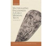 Materializing Englishness in Early Medieval Texts (Oxford Textual Perspectives)