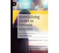 Materializing Silence in Feminist Activism