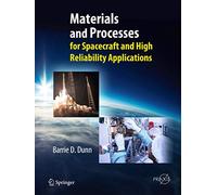 Materials and Processes: for Spacecraft and High Reliability Applications (Springer Praxis Books)