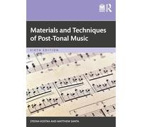 Materials and Techniques of Post-Tonal Music