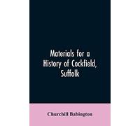 Materials for a History of Cockfield, Suffolk