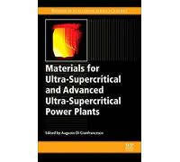 Materials for Ultra-Supercritical and Advanced Ultra-Supercritical Power Plants (Woodhead Publishing Series in Energy, 104)