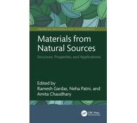 Materials from Natural Sources : Structure, Properties, and Applications