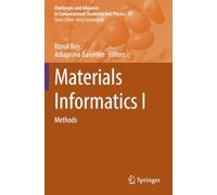 Materials Informatics I: Methods (Challenges and Advances in Computational Chemistry and Physics)