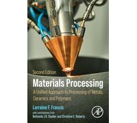 Materials Processing: A Unified Approach to Processing of Metals, Ceramics, and Polymers