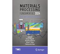 Materials Processing Fundamentals 2024: Iron and Steel Production (The Minerals, Metals & Materials Series)