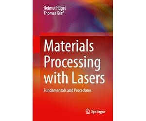 Materials Processing with Lasers: Fundamentals and Procedures