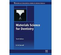 Materials Science for Dentistry (Woodhead Publishing Series in Biomaterials)