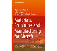 Materials, Structures and Manufacturing for Aircraft (Sustainable Aviation)