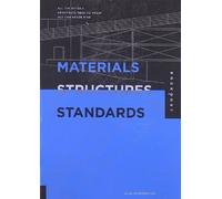 Materials, Structures, and Standards: All the Details Architects Need to Know But Can Never Find by McMorrough, Julia unknown edition [Turtleback(2006)]