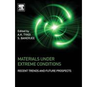 Materials Under Extreme Conditions: Recent Trends and Future Prospects