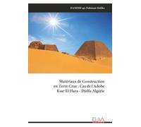 Matériaux de Construction en Terre Crue : Cas de l'Adobe Ksar El Hara - Djelfa Algérie