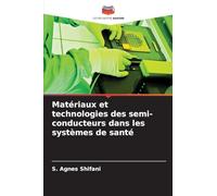 Matériaux et technologies des semi-conducteurs dans les systèmes de santé