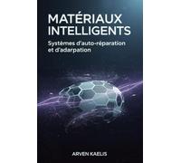 Matériaux Intelligents: Systèmes d'auto-réparation et d'adaptation