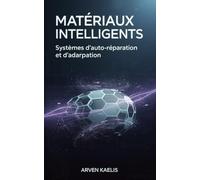 Matériaux Intelligents: Systèmes d'auto-réparation et d'adaptation