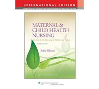 Maternal and Child Health Nursing: Care of the Childbearing and Childrearing Family