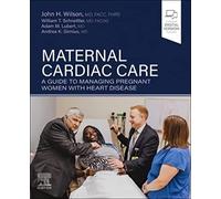 Maternal Cardiac Care: A Guide to Managing Pregnant Women with Heart Disease