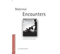 Maternal Encounters The Ethics of Interruption (Women and Psychology): 10