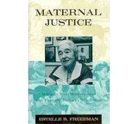 Maternal Justice : Miriam Van Waters and the Female Reform Tradition