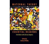 Maternal Theory: The Essential Readings, the 2nd Edition
