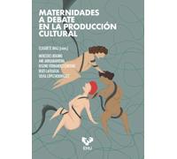 Maternidades a debate en la producción cultural