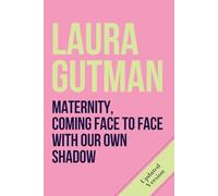 Maternity, coming face to face with our own shadow