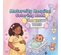 Maternity Hospital Coloring Book for New & Expecting Moms: Relaxing Coloring Pages with Positive Affirmations, Self-Care & Gentle Activities