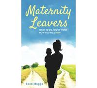 Maternity Leavers: What to do about work now you're a mum