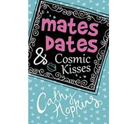 Mates, Dates and Cosmic Kisses (The Mates, Dates Series)