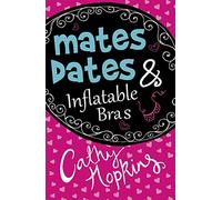 Mates, Dates and Inflatable Bras (The Mates, Dates Series)