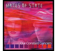 Mates Of State - Our Constant Concern