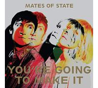 Mates Of State - You're Going To Make It